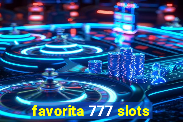 favorita 777 slots